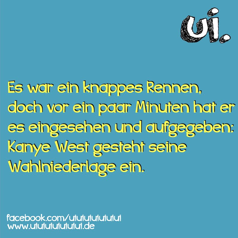 Es war ein knappes Rennen, doch vor ein paar Minuten hat er es eingesehen und aufgegeben: Kanye West gesteht seine Wahlniederlage ein.